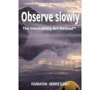 The Inevitability Art Method™: Foundation - Look again