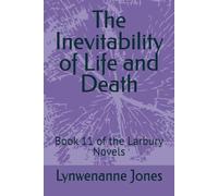 The Inevitability of Life and Death: Book 11 of the Larbury Novels