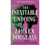 The Inevitable Undoing of Zahara Douglass