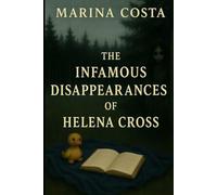 The Infamous Disappearances of Helena Cross
