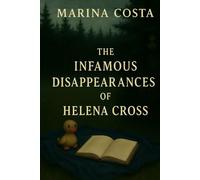 The Infamous Disappearances of Helena Cross