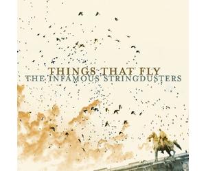 The Infamous Stringbusters Things that fly (CD) Album