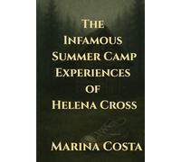 The Infamous Summer Camp Experiences Of Helena Cross