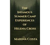 The Infamous Summer Camp Experiences Of Helena Cross