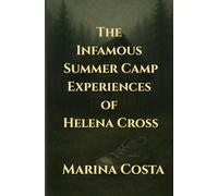 The Infamous Summer Camp Experiences of Helena Cross