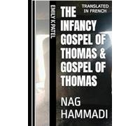 THE INFANCY GOSPEL OF THOMAS & GOSPEL OF THOMAS: Nag Hammadi