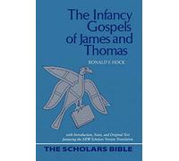 The Infancy Gospels of James and Thomas: With Introduction, Notes, and Original Text Featuring the New Scholars Version Translation