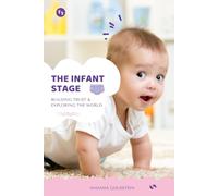 THE INFANT STAGE: Building Trust & Exploring the World