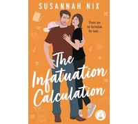 The Infatuation Calculation: Book 6 in the Chemistry Lessons Series of Stem Rom Coms
