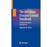 The Infectious Diseases Consult Handbook: Common Questions and Answers