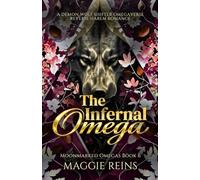 The Infernal Omega: A Demon Wolf Shifter Omegaverse Reverse Harem Romance