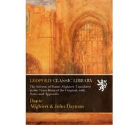 The Inferno of Dante Alighieri, Translated in the Terza Rima of the Original, with Notes and Appendix