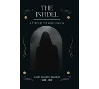 The Infidel (Illustrated): A Story of the Great Revival