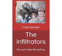 The Infiltrators: You can't make this stuff up.