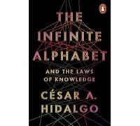 The Infinite Alphabet: And the Laws of Knowledge