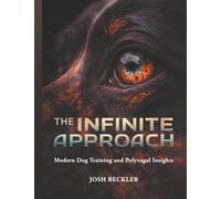 The Infinite Approach Modern Dog Training and Polyvagal Insights