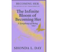 The Infinite Bloom of Becoming Her: A Symphony of Being