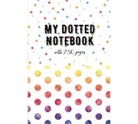 The Infinite Dot Grid Essentials Pro: Empower Your Workflow, Ignite Your Imagination, and Chart Your Path to Success with a Premium Dot Grid Notebook ... Your Unique Creative and Professional Needs