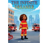 The Infinite Dreamer: A Journey to Finding What Her Dreams Are Made of: The Firefighter Edition