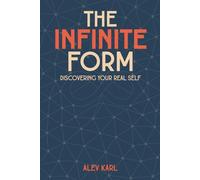 The Infinite Form: Discovering Your Real Self