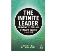 Chris Lewis Pippa Malmgren The Infinite Leader (Tascabile) Kogan Page Inspire
