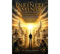 THE INFINITE MIND: LIVING FROM ETERNITY