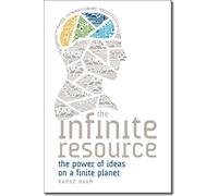 The Infinite Resource: The Power of Ideas on a Finite Planet