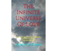 The Infinite Universe Of Love: Poems about Love and all the Feelings and Emotions of Life * Seventeenth Book *