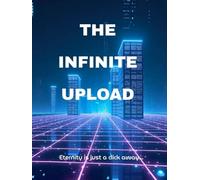 The Infinite upload: Escape Is Just a Glitch Away