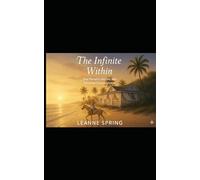 The Infinite Within: One Person's Journey Into Universal Consciousness