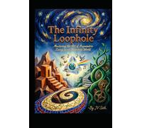 The Infinity Loophole: Mastering the Art of Asymmetric Living in an Uncertain World