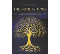 The Infinity Mind: Train Your Mind, Break Your Patterns, and Build the Life You Were Meant to Live
