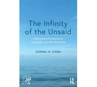 The Infinity of the Unsaid: Unformulated Experience, Language, and the Nonverbal
