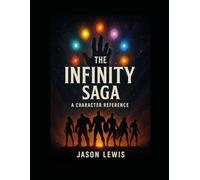 The Infinity Saga: Character Guide
