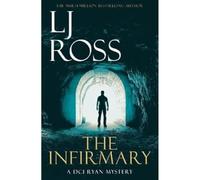 LJ Ross The Infirmary (Tascabile) DCI Ryan Mysteries