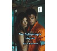 The Infirmary's Secret: She Was His Nurse. He Was Her Undoing.
