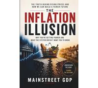 The Inflation Illusion: Why You're Getting Poorer and What The System Doesn't Want You To Know