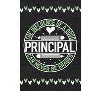 The influence of a good Principal can never be erased: Blank 120 Page Lined Journal/Notebook/Poetry/Lyric Book