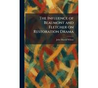 The Influence of Beaumont and Fletcher on Restoration Drama