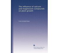 The influence of calcium and magnesium compounds on plant growth