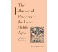 Marjorie Reeves Influence of Prophecy in the Later Middle Ages, The (Tascabile)