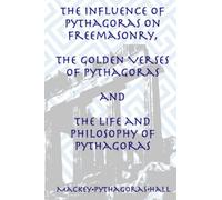 The Influence of Pythagoras on Freemasonry, The Golden Verses of Pythagoras and