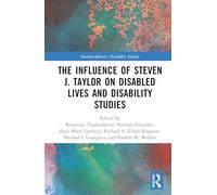 The Influence of Steven J. Taylor on Disabled Lives and Disability Studies