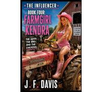 THE INFLUENCER: BOOK FOUR: FARMGIRL KENDRA