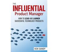 Ken Sandy The Influential Product Manager (Tascabile)