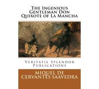 The Ingenious Gentleman Don Quixote of La Mancha