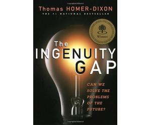 The Ingenuity Gap: Can We Solve the Problems of the Future? by Thomas Homer-Dixon (August 28,2001)