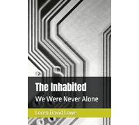 The Inhabited: We Were Never Alone