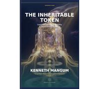 The Inheritable Token: Legal Hardening, Forkability & Generational Systems: Sovereign Token & Economic Organism - Volume 4