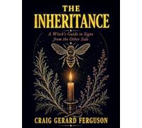 The Inheritance: A Witch's Guide To Signs From The Other Side